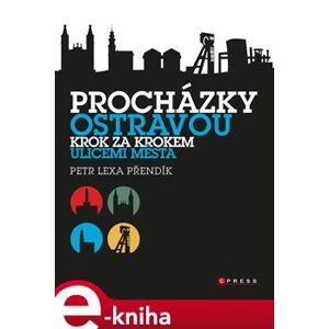 Procházky Ostravou - Petr Lexa Přendík e-kniha