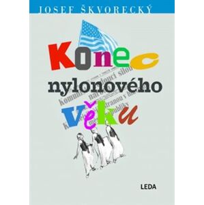 Konec nylonového věku - Josef Škvorecký