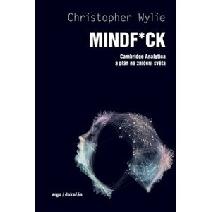 Mindf*ck. Cambridge Analytica a plán na zničení světa - Christopher Wylie