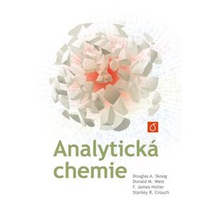 Analytická chemie - Stanley R. Crouch, F. James Holler, Donald M. West, Douglas A. Skoog