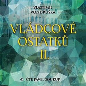 Vládcové ostatků II., CD - Vlastimil Vondruška