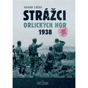 Strážci Orlických hor 1938 - Radan Lášek