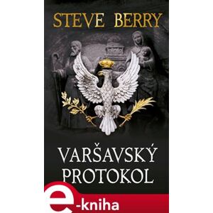 Varšavský protokol - Steve Berry e-kniha