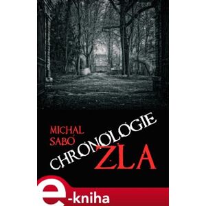 Chronologie zla - Michal Sabó