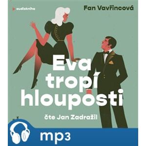Eva tropí hlouposti, mp3 - Fan Vavřincová
