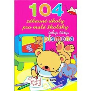 104 zábavné úkoly pro malé školáky - Tahy Čáry Písmena