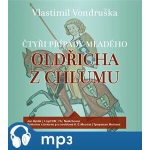 Čtyři případy mladého Oldřicha z Chlumu, mp3 - Vlastimil Vondruška