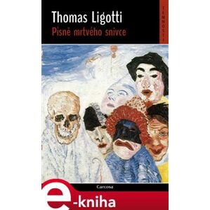 Písně mrtvého snivce - Thomas Ligotti e-kniha