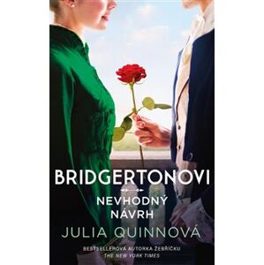 Bridgertonovi: Nevhodný návrh - Julia Quinnová