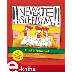 Nevěřte slepicím - Miloš Kratochvíl e-kniha