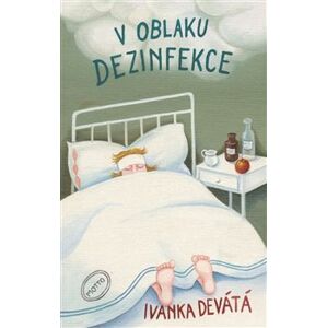 V oblaku dezinfekce - Ivanka Devátá