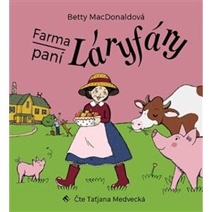 Farma paní Láryfáry - Betty MacDonald - čte Taťjána Medvecká