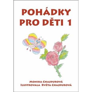 Pohádky pro děti 1 - Monika Chajdurová