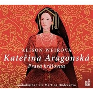 Kateřina Aragonská, CD - Pravá královna, CD - Alison Weirová