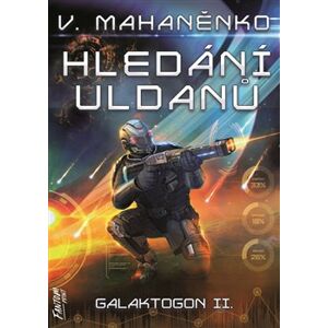 Hledání Uldanů - Galaktogon 2 - Vasilij Mahaněnko