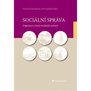 Sociální správa. Organizace a řízení sociálních systémů - Kateřina Šámalová, Petr Vojtíšek