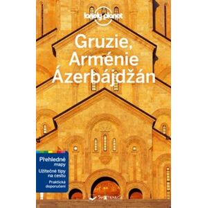 Gruzie, Arménie a Ázerbájdžán - Lonely Planet - Tom Masters, Joel Balsam, Jenny Smith, Jenna Myers