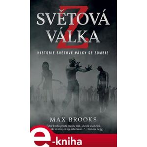 Světová válka Z. Historie světové války se zombie - Max Brooks e-kniha