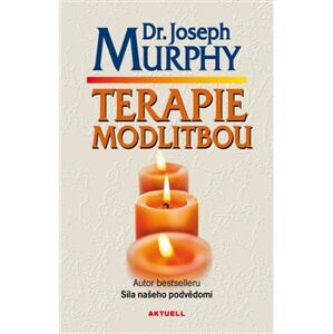 Terapie modlitbou - Joseph Murphy