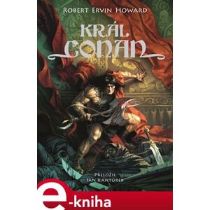 Král Conan - Robert Ervin Howard e-kniha