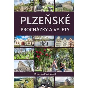 Plzeňské procházky a výlety. 31 tras po Plzni - kol.