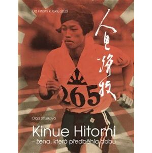 Kinue Hitomi – žena, která předběhla dobu. Od Hitomi k Tokiu 2020 - Olga Strusková