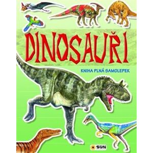 Dinosauři. kniha plná samolepek