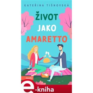 Život jako amaretto - Kateřina Tišnovská