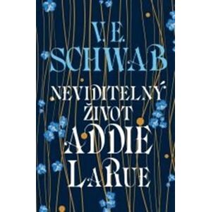 Neviditelný život Addie LaRue - Victoria Schwabová
