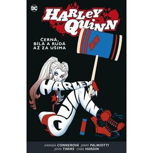 Harley Quinn 6: Černá, bílá a rudá až za ušima - Amanda Connerová, Chad Hardin, Jimmy Palmiotti