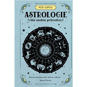 Astrologie: Váš osobní průvodce - Sasha Fentonová