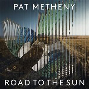 Road To The Sun - Pat Metheny