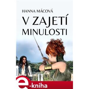 V zajetí minulosti - Hanna Mácová e-kniha