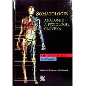 Somatologie – Anatomie fyziologie člověka - Vlastimila Chalupová-Karlovská