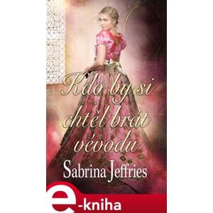 Kdo by si chtěl brát vévodu - Sabrina Jeffries e-kniha