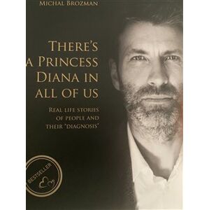 There’s a princess Diana in All of us. Real Life Stories of People and Their "Diagnosis" - Michal Brozman