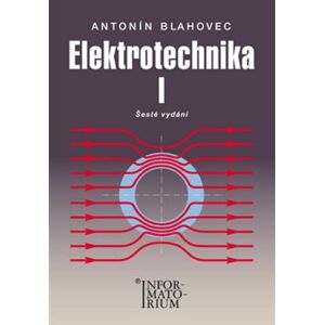 Elektrotechnika I. Pro SOŠ a SOU - Antonín Blahovec