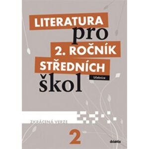 Literatura pro 2. ročník středních škol. Učebnice - Zkrácená verze - Taťána Polášková