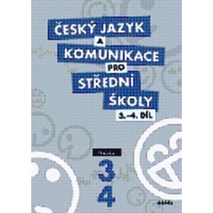 Český jazyk a komunikace pro střední školy 3.-4.díl. Učebnice - Petra Adámková