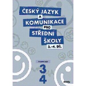 Český jazyk a komunikace pro střední školy 3.-4.díl. Pracovní sešit