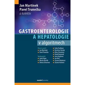 Gastroenterologie a hepatologie v algoritmech - Pavel Trunečka, Pavel Martínek