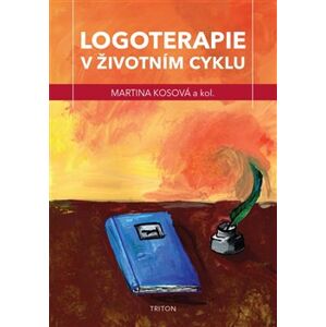 Logoterapie v životním cyklu - kol., Martina Kosová