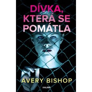 Dívka, která se pomátla - Avery Bishop
