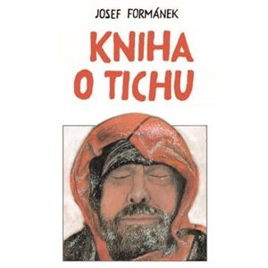 Kniha o tichu - Josef Formánek