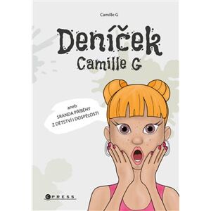 Deníček Camille G. Aneb sranda příběhy z dětství i dospělosti - Camille G