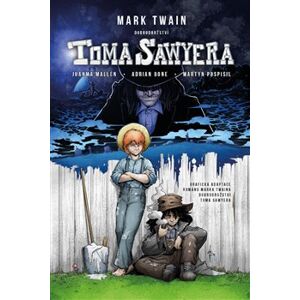Dobrodružství Toma Sawyera- grafický román - Mark Twain