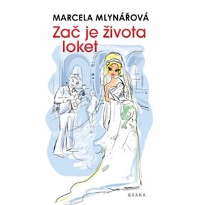 Zač je života loket - Marcela Mlynářová