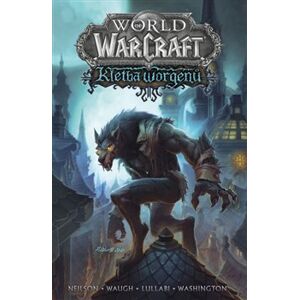 World of Warcraft - Kletba worgenů - Mickey Neilson, James Waugh
