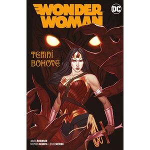 Wonder Woman 8: Temní bohové. Znovuzrození hrdinů DC - James Robinson
