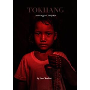 Tokhang. The Philippine drug War - Olof Jarlbro